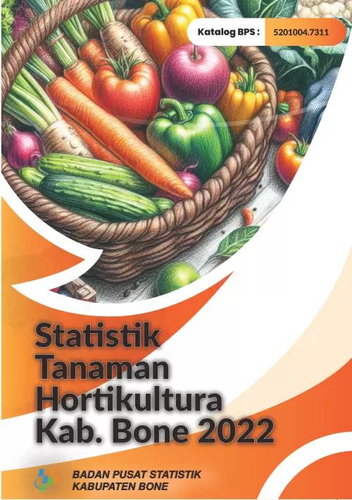 Horticultural Crop Statistics Bone Regency in 2022