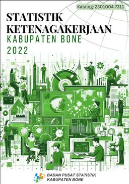 Statistik Ketenagakerjaan Kabupaten Bone 2022