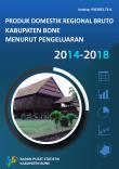 Produk Domestik Regional Bruto Kabupaten Bone Menurut Pengeluaran 2014-2018