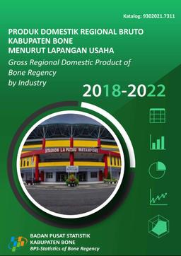 Produk Domestik Regional Bruto Kabupaten Bone Menurut Lapangan Usaha 2018-2022